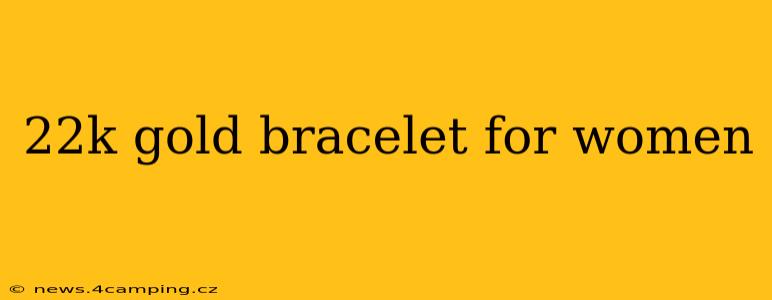22k gold bracelet for women
