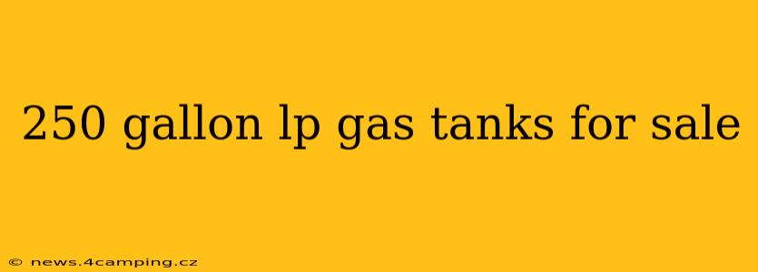 250 gallon lp gas tanks for sale