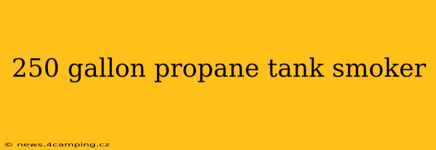 250 gallon propane tank smoker