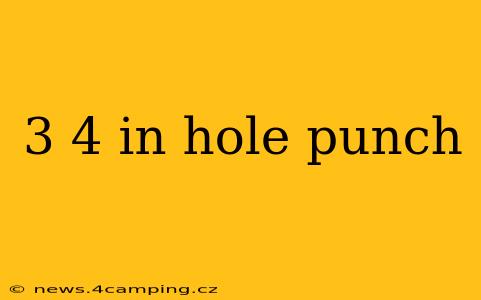 3 4 in hole punch