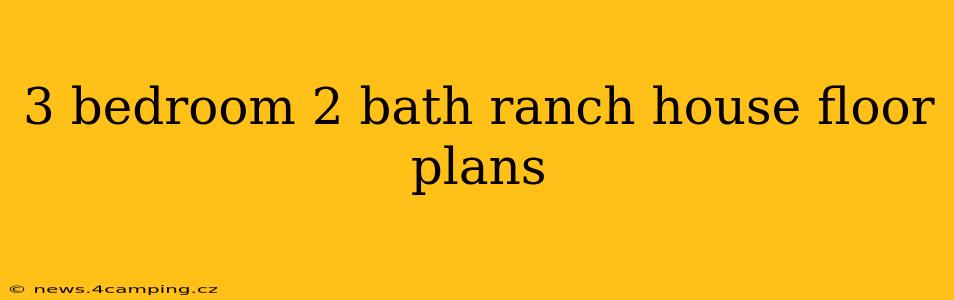 3 bedroom 2 bath ranch house floor plans