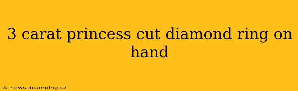 3 carat princess cut diamond ring on hand