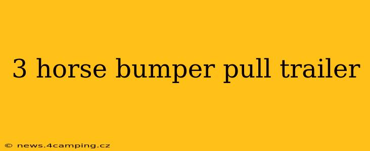 3 horse bumper pull trailer