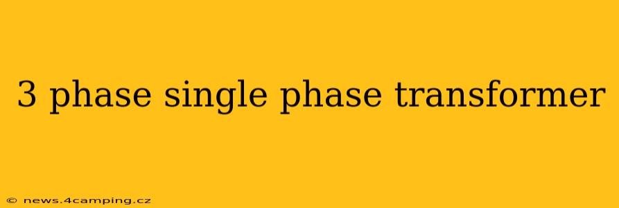 3 phase single phase transformer
