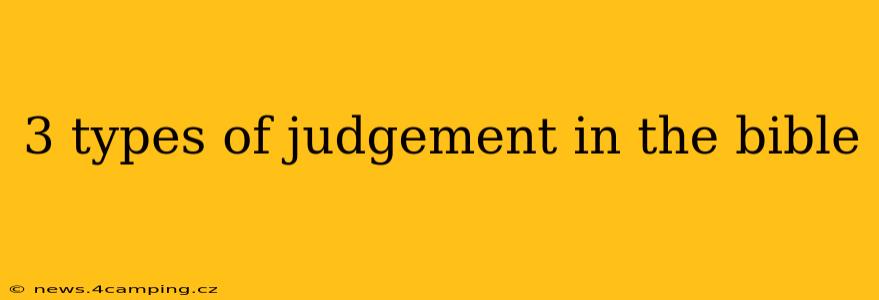 3 types of judgement in the bible