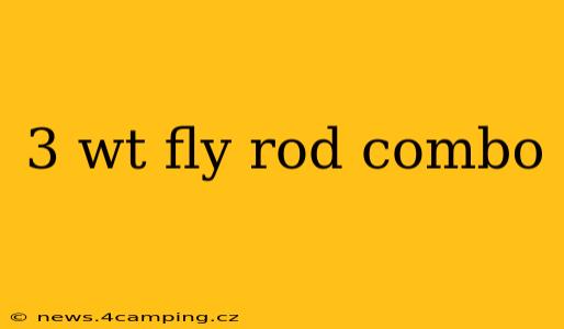 3 wt fly rod combo