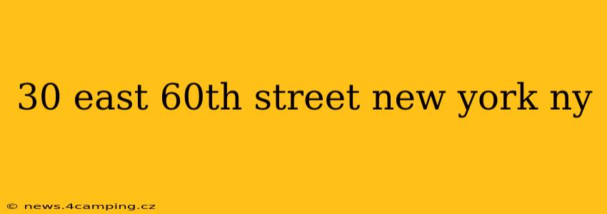 30 east 60th street new york ny