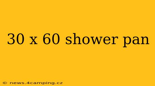 30 x 60 shower pan