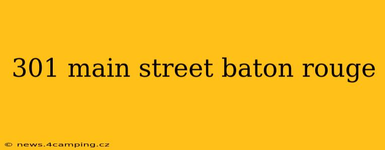 301 main street baton rouge