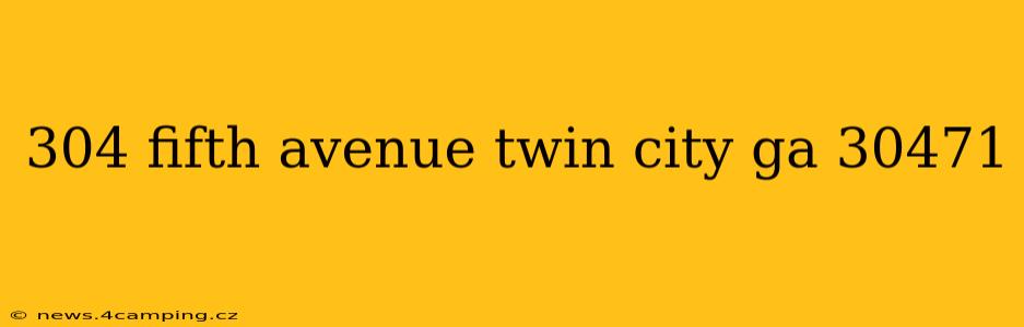 304 fifth avenue twin city ga 30471