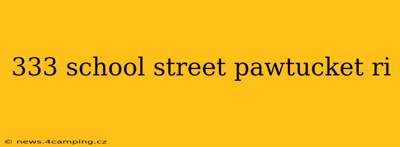 333 school street pawtucket ri