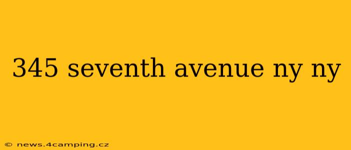 345 seventh avenue ny ny