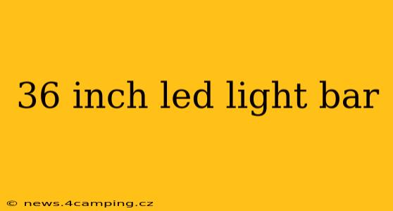 36 inch led light bar