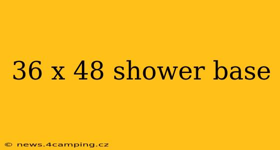 36 x 48 shower base