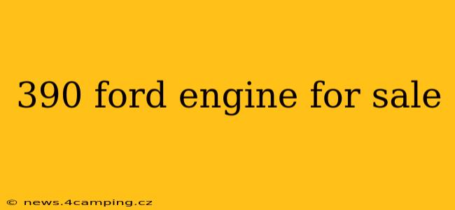 390 ford engine for sale