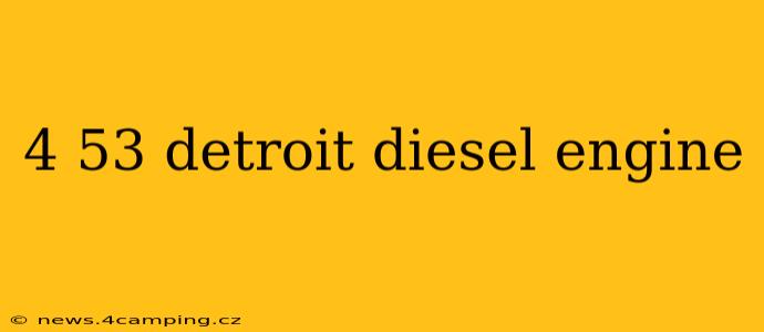 4 53 detroit diesel engine