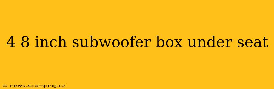 4 8 inch subwoofer box under seat