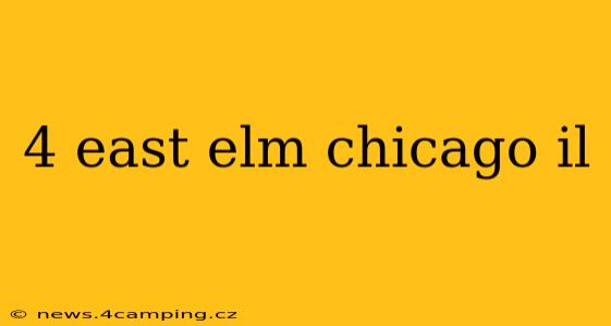 4 east elm chicago il