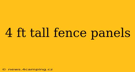 4 ft tall fence panels