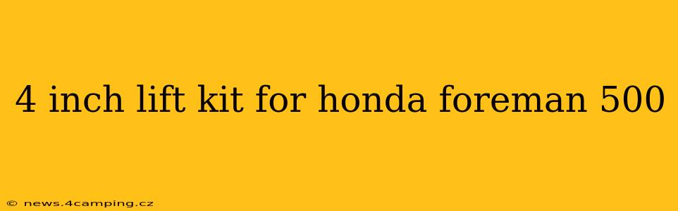 4 inch lift kit for honda foreman 500