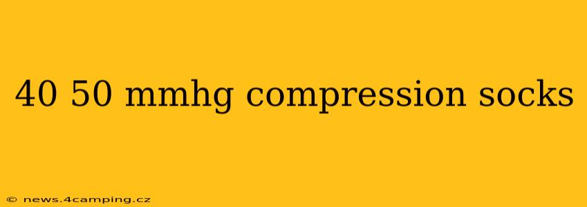 40 50 mmhg compression socks