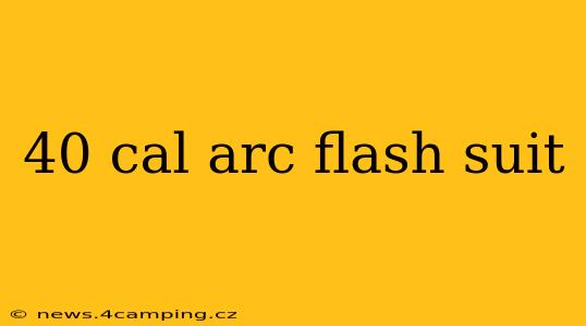 40 cal arc flash suit