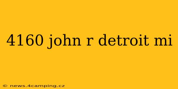 4160 john r detroit mi