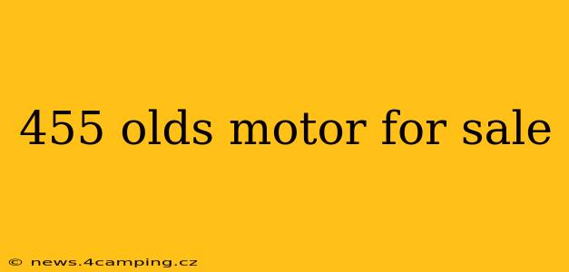 455 olds motor for sale