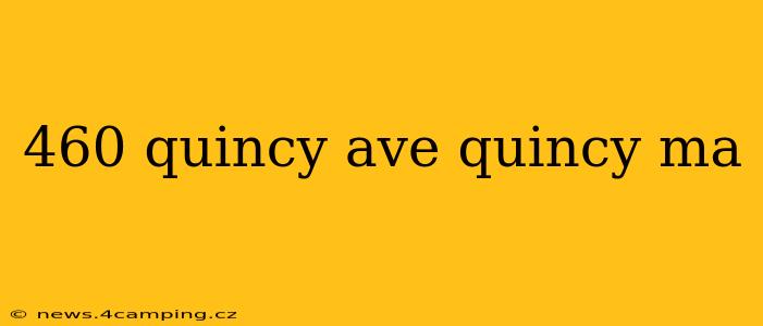 460 quincy ave quincy ma