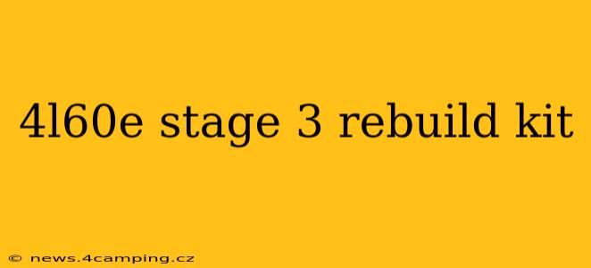 4l60e stage 3 rebuild kit