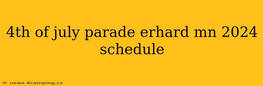 4th of july parade erhard mn 2024 schedule