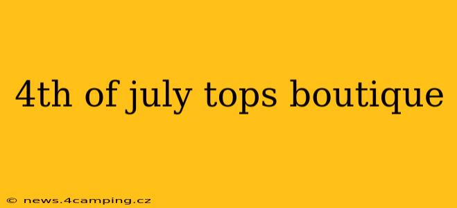 4th of july tops boutique