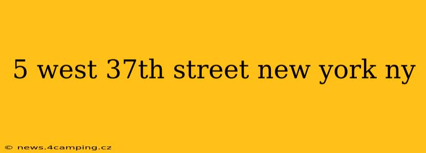 5 west 37th street new york ny