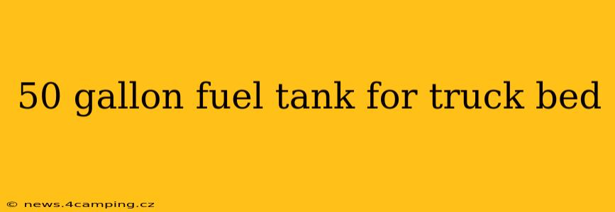 50 gallon fuel tank for truck bed