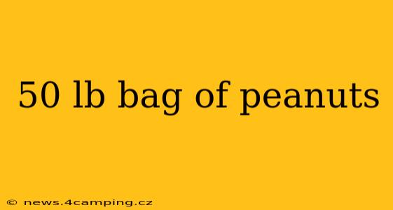 50 lb bag of peanuts