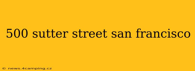 500 sutter street san francisco