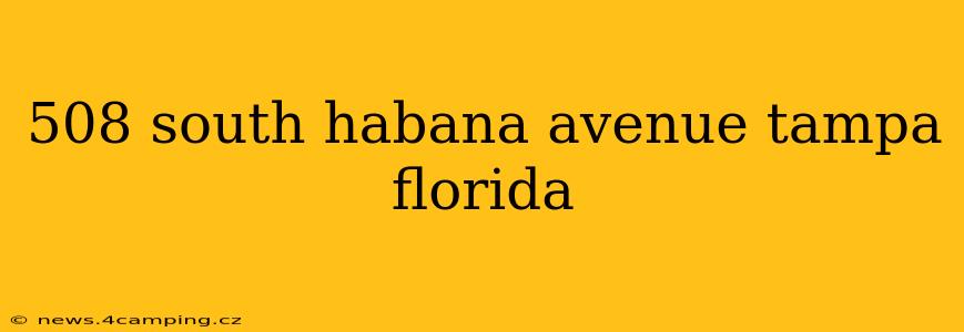 508 south habana avenue tampa florida