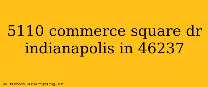 5110 commerce square dr indianapolis in 46237