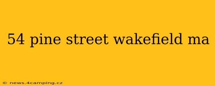 54 pine street wakefield ma
