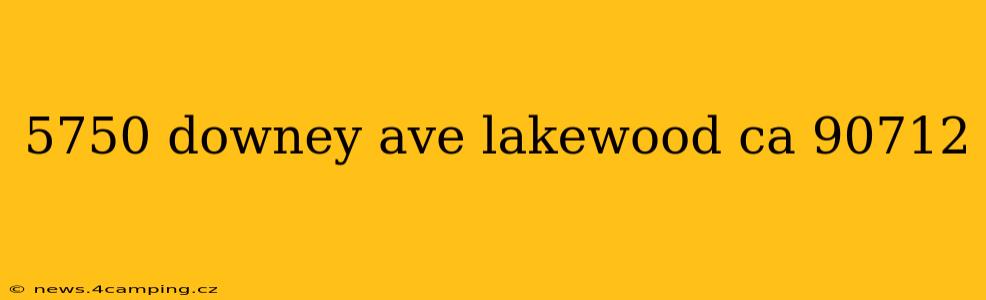 5750 downey ave lakewood ca 90712