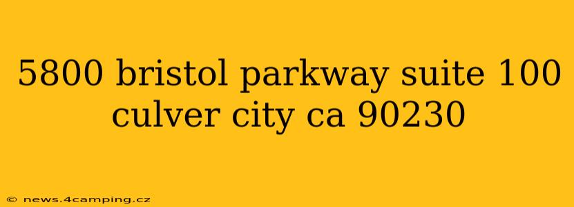 5800 bristol parkway suite 100 culver city ca 90230