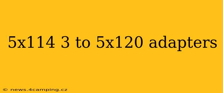 5x114 3 to 5x120 adapters