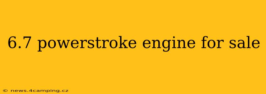 6.7 powerstroke engine for sale
