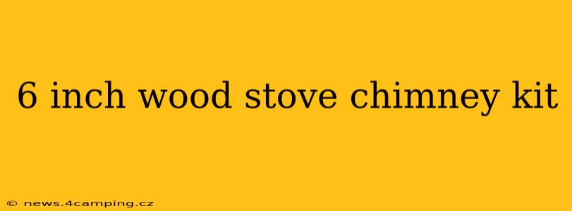 6 inch wood stove chimney kit
