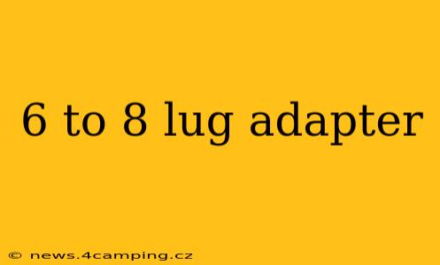 6 to 8 lug adapter