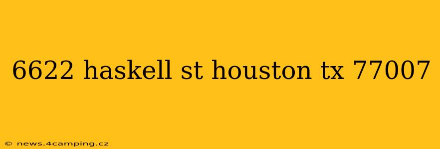 6622 haskell st houston tx 77007