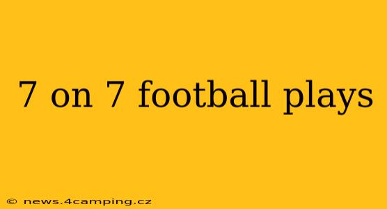 7 on 7 football plays