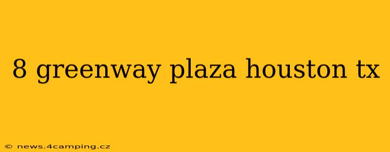 8 greenway plaza houston tx