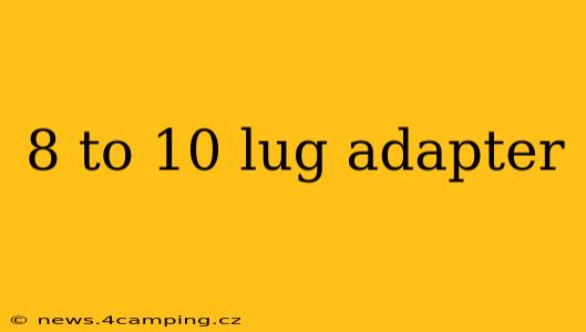 8 to 10 lug adapter