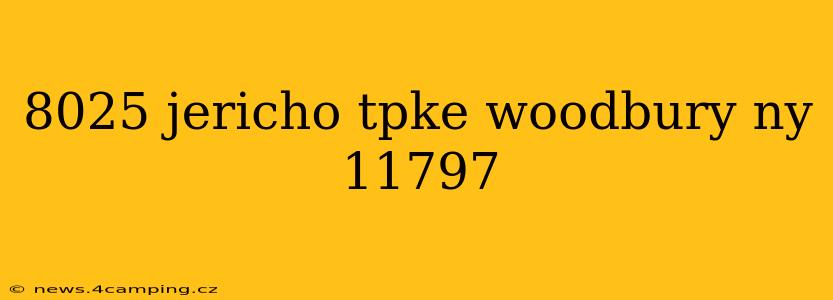 8025 jericho tpke woodbury ny 11797